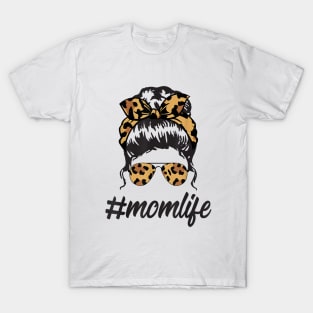 Mom Life - Gift For Mothers day T-Shirt